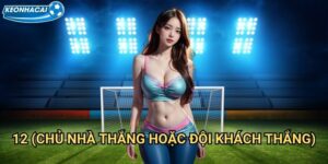 12 (Chủ nhà thắng hoặc đội khách thắng) Kèo nhà cái family - Loại trừ hòa thắng lớn