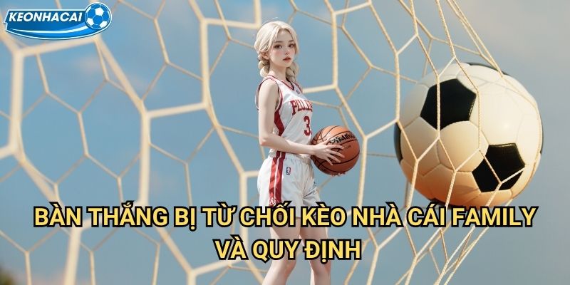 Bàn thắng bị từ chối Kèo nhà cái family - Xử lý tranh cãi và VAR 2 Bàn thắng bị từ chối Kèo nhà cái family và quy định