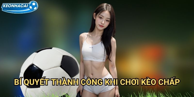 Kèo chấp 2 trái Kèo nhà cái family - Chiến lược cá cược bóng đá thông minh 3 Bí quyết thành công khi chơi kèo chấp tại Kèo nhà cái family