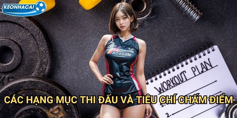 Thể hình Kèo nhà cái family - Cuộc thi sắc đẹp và sức mạnh thể chất 2 Các hạng mục thi đấu và tiêu chí chấm điểm