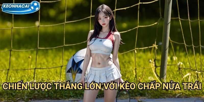 Kèo chấp nửa trái Kèo nhà cái family - Phân tích chuyên sâu handicap 0.5 3 Chiến lược thắng lớn với Kèo chấp nửa trái