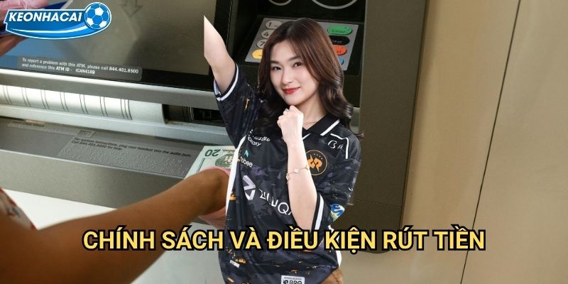 Rút tiền Kèo nhà cái family - Thanh toán siêu tốc trong vòng 5 phút 3 Chính sách và điều kiện rút tiền