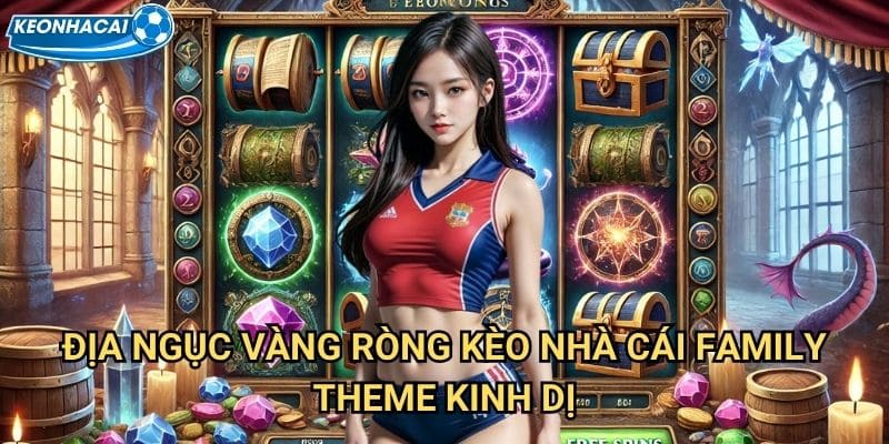 Địa Ngục Vàng Ròng Kèo nhà cái family - Thách thức pháo đài quỷ dữ 2 Địa Ngục Vàng Ròng Kèo nhà cái family theme kinh dị