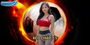 Kèo chấp 1.5 Kèo nhà cái family - Làm chủ handicap một rưỡi bàn thắng