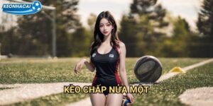 Kèo chấp nửa một Kèo nhà cái family - Làm chủ handicap 0.75 đỉnh cao