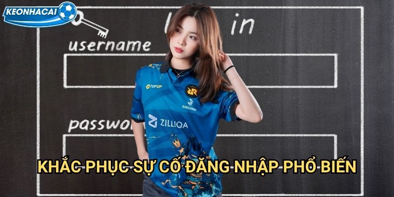 Đăng nhập Kèo nhà cái family - Truy cập tài khoản an toàn và bảo mật 3 Khắc phục sự cố đăng nhập phổ biến