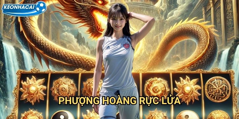 Phượng Hoàng Rực Lửa Kèo nhà cái family - Bay cao cùng chúa tể lửa thiêng