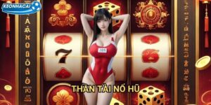 Thần Tài Nổ Hũ Kèo nhà cái family - Săn jackpot khủng mỗi ngày