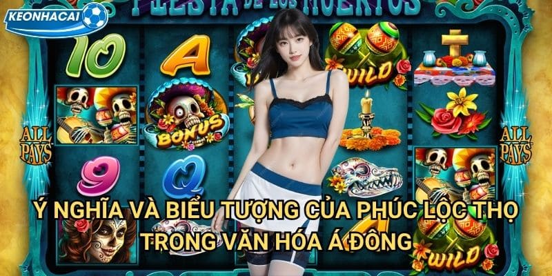 Slot Phúc Lộc Thọ Kèo nhà cái family - Thần tài ba ngôi mang lại vận may vô biên 2 Ý nghĩa và biểu tượng của Phúc Lộc Thọ trong văn hóa Á Đông