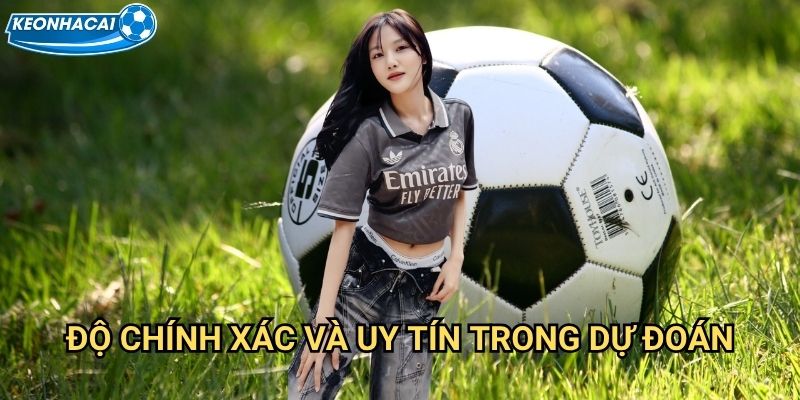 Độ chính xác và uy tín trong dự đoán