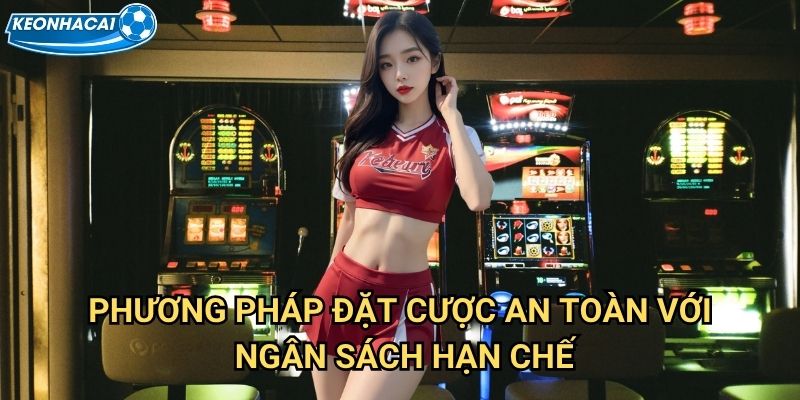 Trang chủ 28 Phương pháp đặt cược an toàn với ngân sách hạn chế